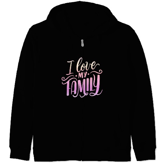 I Love My Family Zip Hoodies