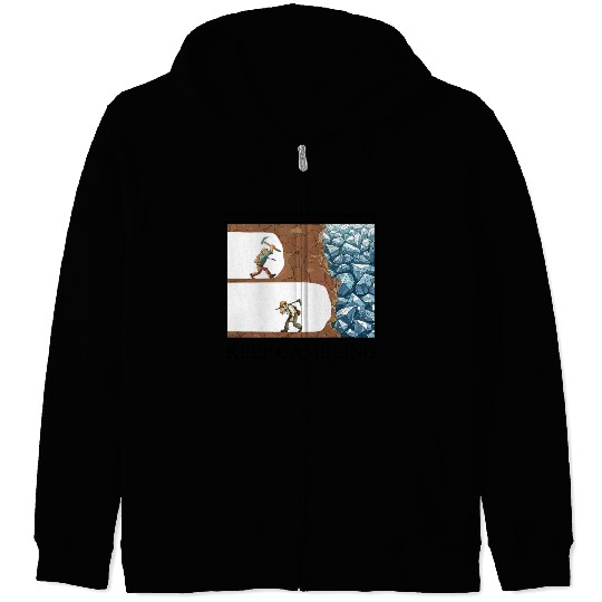 Funny Keep Gambling inspirational Meme Sarcastic Zip Hoodies