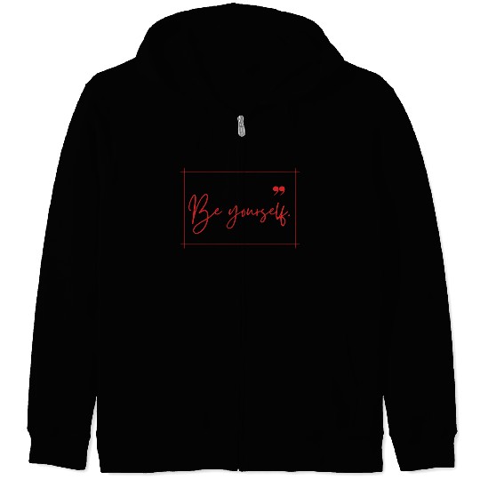Be yourself typography minimal Zip Hoodies design