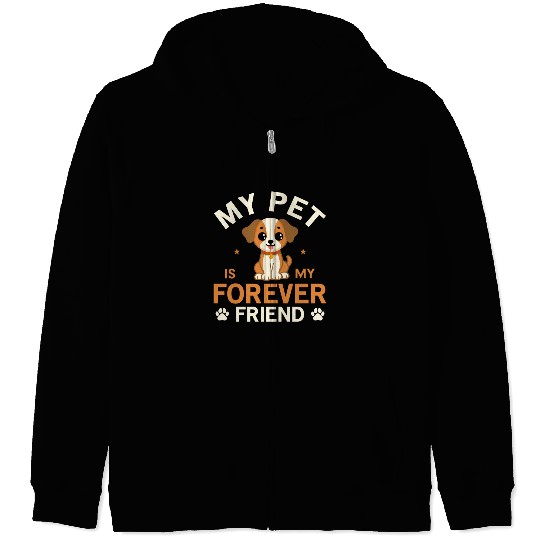 My Pet Is My Forever Friend Zip Hoodies