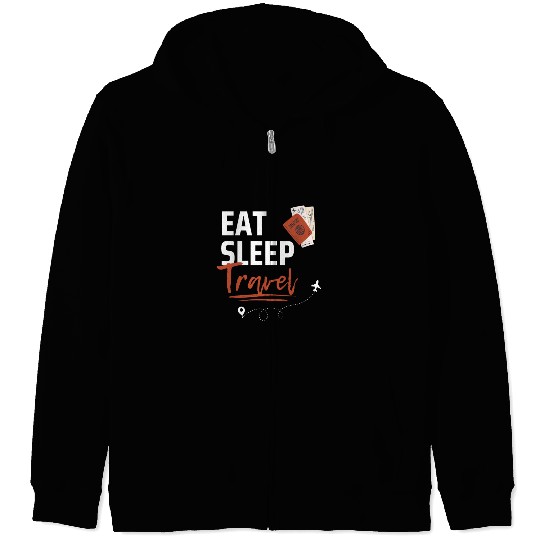 eat sleep travel - explore the world - traveling Zip Hoodies