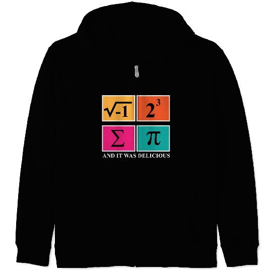 Pi Day I Ate Some Pie and It Was Delicious Math Zip Hoodies