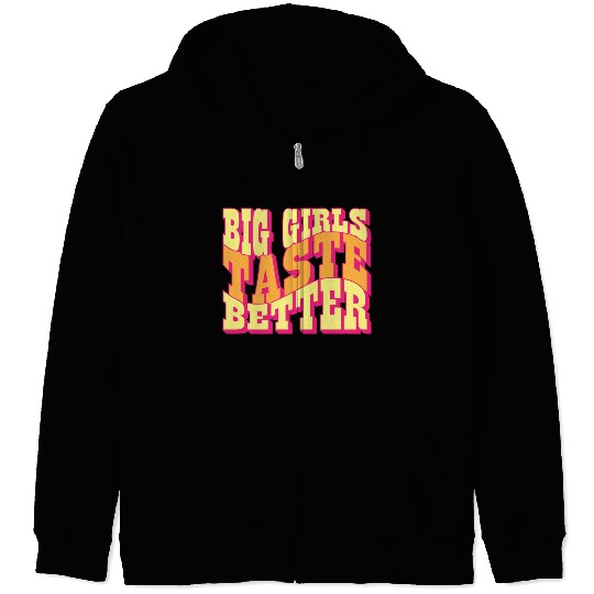 Big Girls Taste Better Chubby Thick Girls Curvy Zip Hoodies
