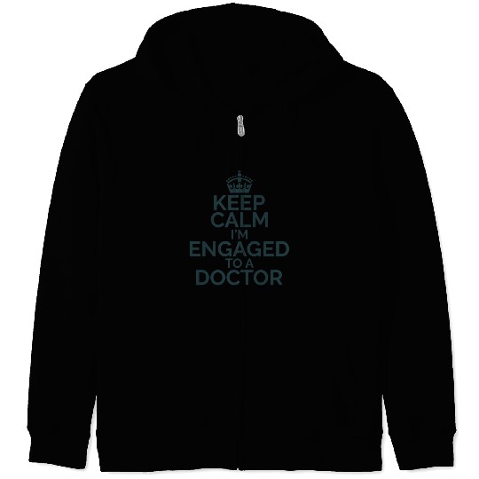 Keep Calm I'm Engaged to Doctor Zip Hoodies