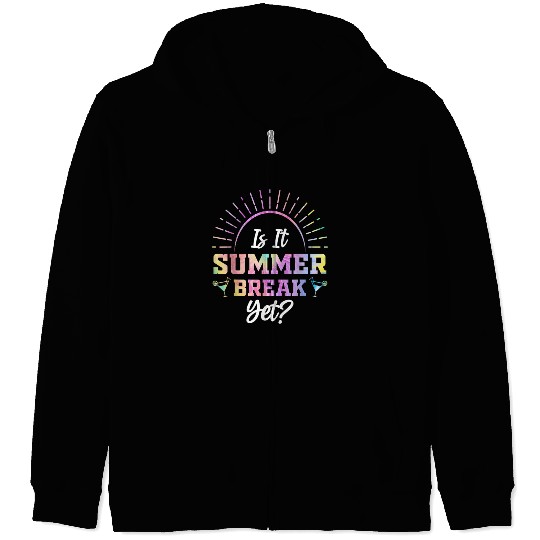 Summer Break Teacher appreciation Zip Hoodies
