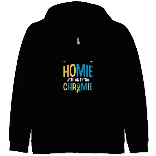 Down Syndrome Awareness I Love my Homie with Zip Hoodies