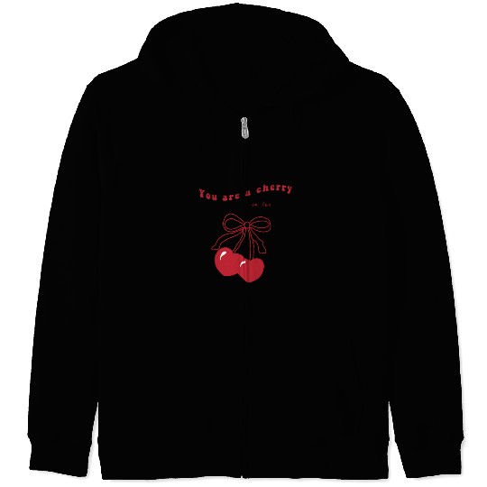 you're a cherry Zip Hoodies