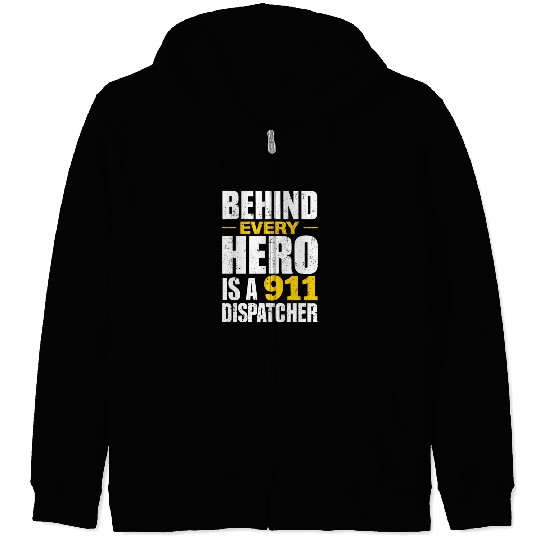Behind Every Hero Is A 911 Dispatcher Zip Hoodies