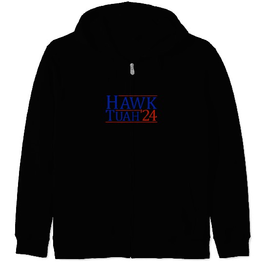 Hawk Tuah '24 Elect Hawk Tuah 2024 Zip Hoodies