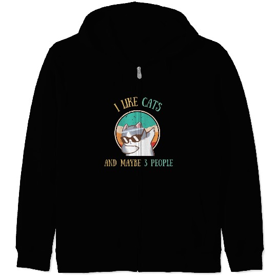 I Like cats and maybe 3 people Cat lover Zip Hoodies