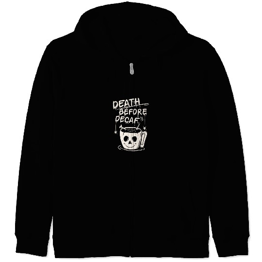 Death before decaf Zip Hoodies