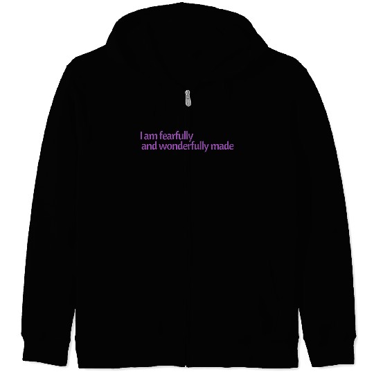I am fearfully and wonderfully made affirmation Zip Hoodies
