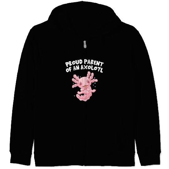 Proud Parent of an Axolotl Funny Salamander Humor Zip Hoodies