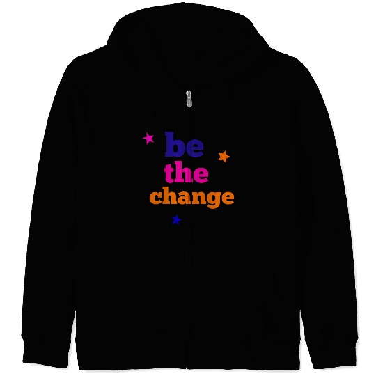 be the change Zip Hoodies