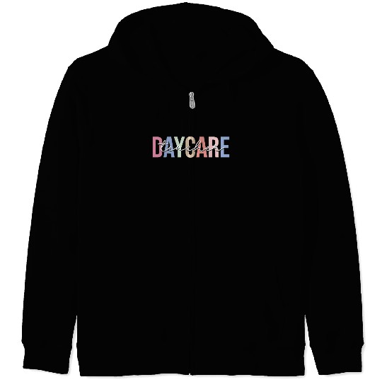 Daycare Teacher Daycare Provider Childcare Zip Hoodies