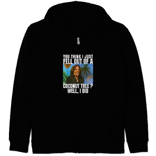 JUST FELL OUT OF A COCONUT TREE Funny Meme 2024 Zip Hoodies