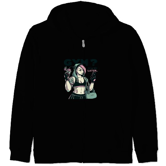 GYM MAYBE LATER -LADIES Zip Hoodies