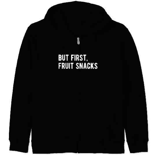But First Fruit Snacks Zip Hoodies