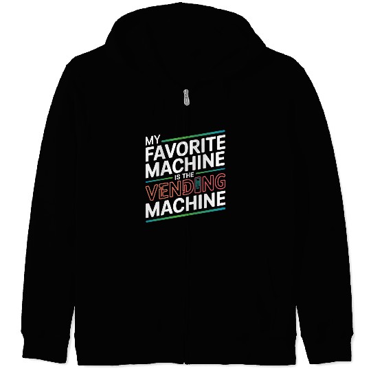 My Favourite Machine is the Vending Machine - Funn Zip Hoodies