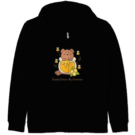 Bearly Contain My Sweetness Zip Hoodies