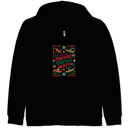 Celebrate National Hispanic Heritage Month Zip Hoodies