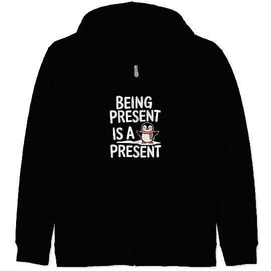 Being Present Is A Present Penguin Design Zip Hoodies