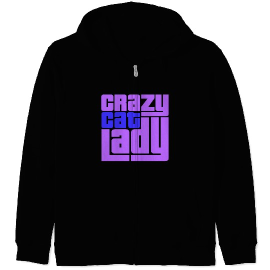 Crazy Cat Lady Text Love Saying Quote Weird Woman Zip Hoodies