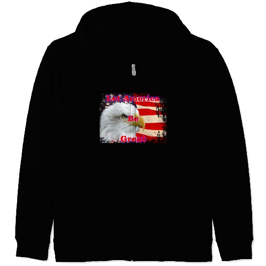 LET AMERICA BE GREAT Zip Hoodies