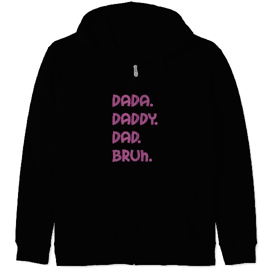 Dada Daddy Dad Bruh Happy Mothers Day Saying Zip Hoodies