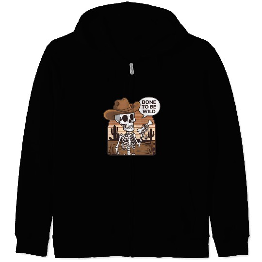Bone to be Wild Funny Skeleton Wild West Zip Hoodies