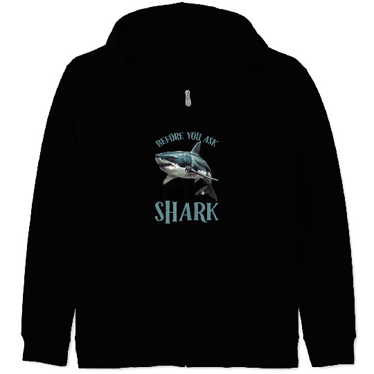Before You Ask It Was A Shark 2 Zip Hoodies