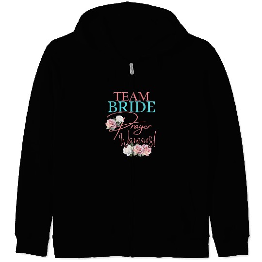 Team Bride Prayer Warriors Zip Hoodies