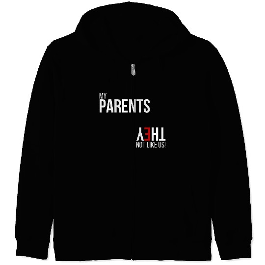 My Parents, They Not Like Us Zip Hoodies