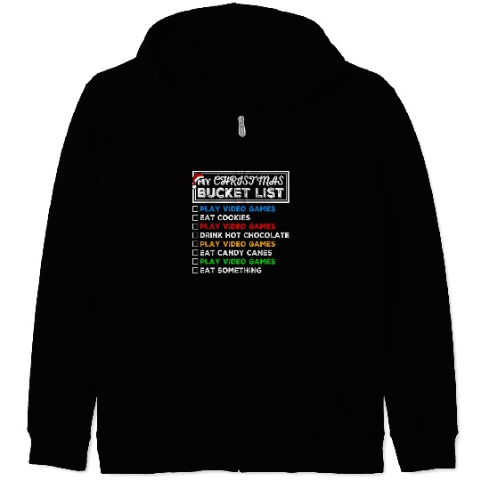 Christmas Bucket List Video Games Xmas Gamer Zip Hoodies