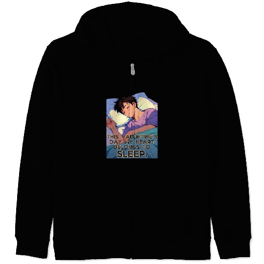 This Valentines Day My Heart Belongs To Sleep Zip Hoodies