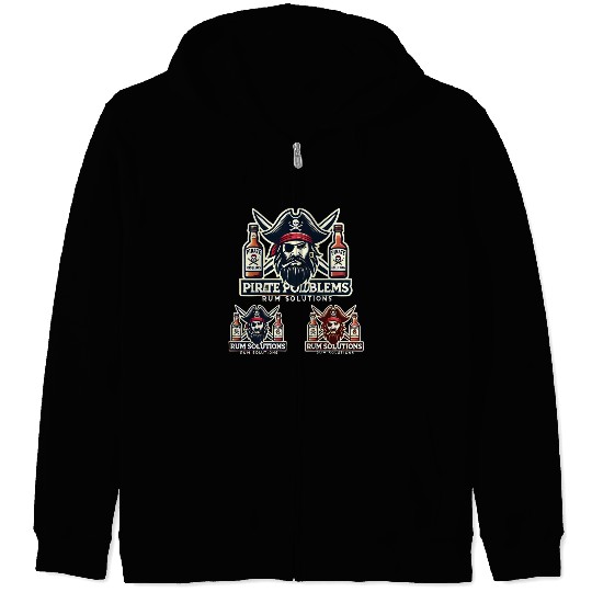 Pirate Problems Rum Solutions Zip Hoodies