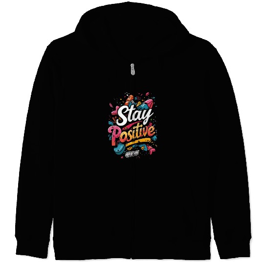 stay positive Zip Hoodies