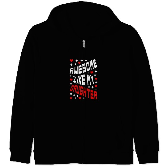 Awesome Like My Daughter Zip Hoodies