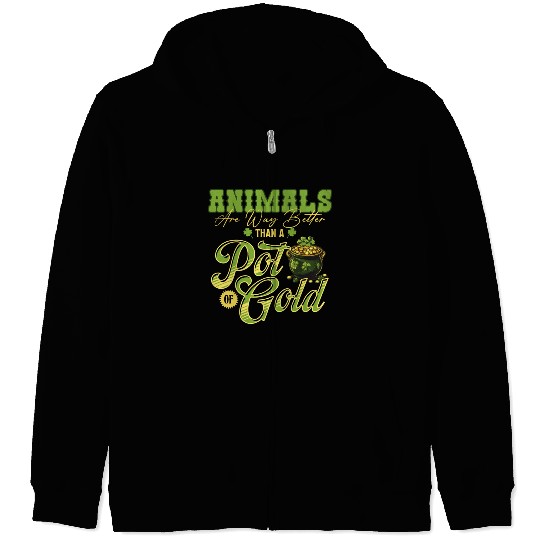 Animals Are Better Than a Pot of Gold St Patricks Zip Hoodies