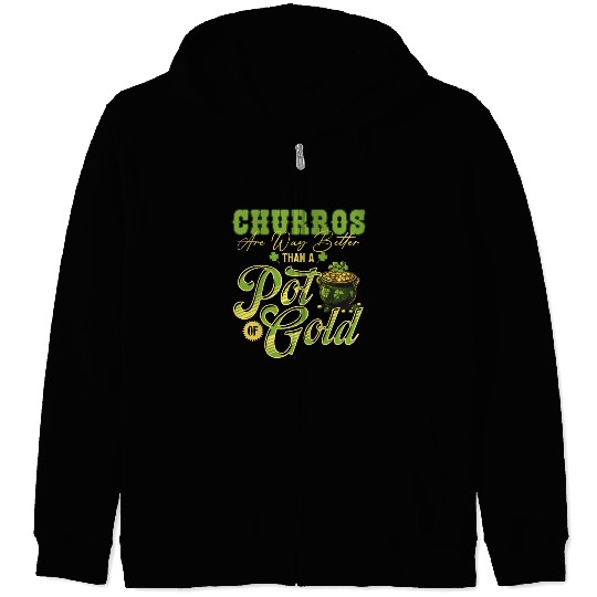 Churros Are Way Better Than A Pot Of Gold St Zip Hoodies