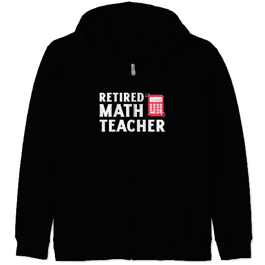 Retired Math Teacher 2025 Fun Calculator Design Zip Hoodies