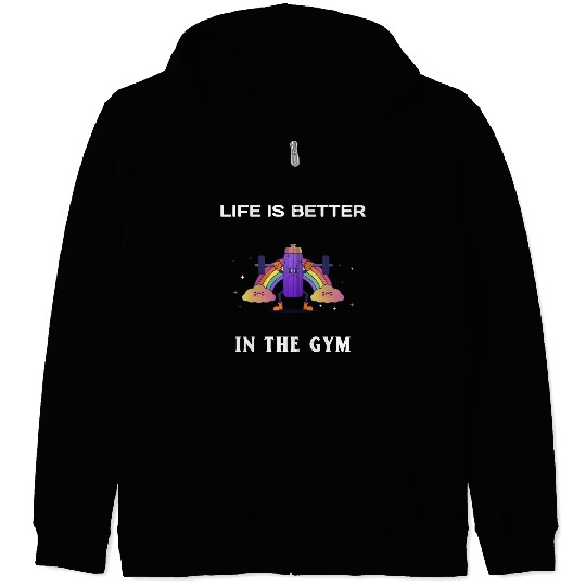 Life Is Better In The Gym Zip Hoodies