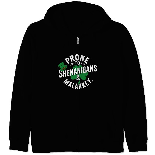 Prone To Shenanigans & Malarkey Shamrock St Patric Zip Hoodies