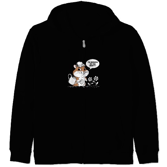 I'm Growing On You Cute Gardening Hamster Art Zip Hoodies