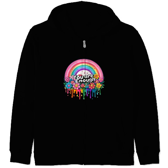 "You Are Enough" Rainbow and Flowers Inspirational Zip Hoodies