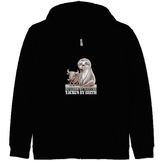 Bullish By Nature Taurus Zodiac Sloth Zip Hoodies