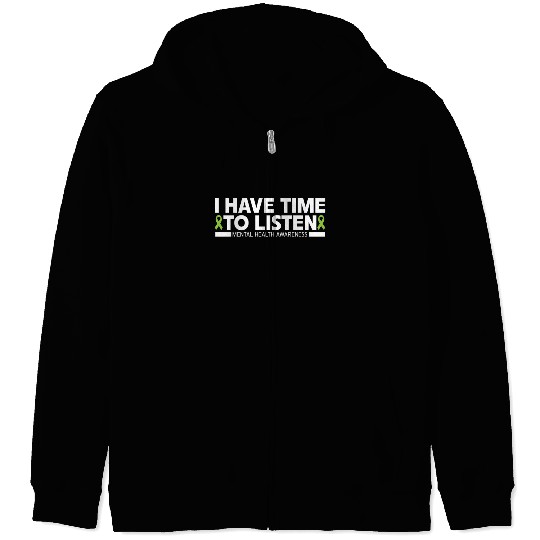 I Have Time To Listen Mental Health Awareness Zip Hoodies