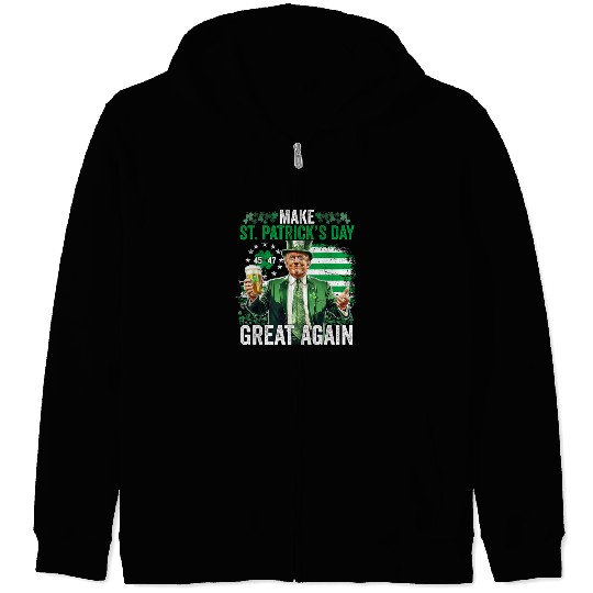 Make St Patricks Day Great Again Funny Trump Zip Hoodies
