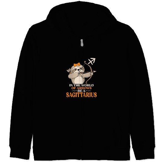 In The World Of Arrows Be A Sagittarius Zodiac Zip Hoodies
