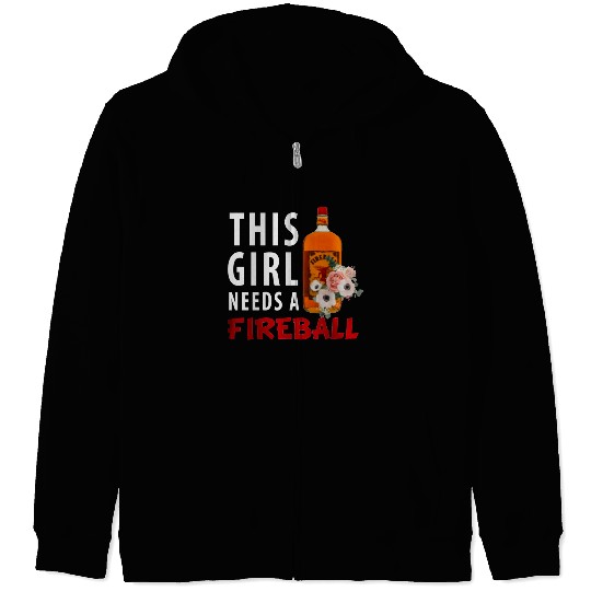 This Girl Needs A Fireball Zip Hoodies